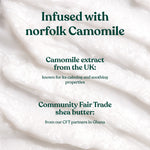 Camomile cleansing butter with text about Norfolk Camomile and Community Fair Trade shea butter.